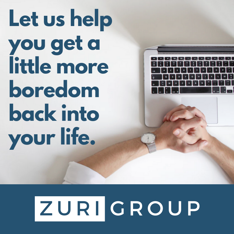 Let Zuri Group help your nonprofit get a little more boredom back into your life.